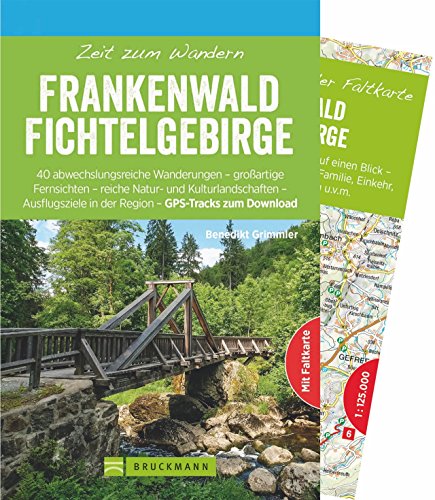 Bruckmann Wanderführer: Zeit zum Wandern Frankenwald Fichtelgebirge. 40 Wanderungen, Bergtouren und...